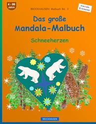 Das große Mandala-Malbuch: BROCKHAUSEN Bastelbuch Bd. 2. Schneeherzen. Kleinste Entdecker. 4 - 99 Jahre