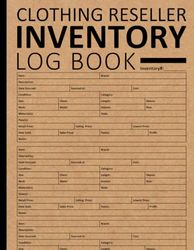 Clothing Reseller Inventory Log Book: Track, Organize & Maximize Profits