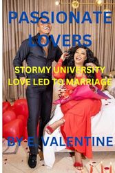 PASSIONATE LOVERS: STORMY UNIVERSITY LOVE LED TO MARRIAGE