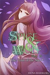 Spice and Wolf, Vol. 15 (light novel): The Coin of the Sun I