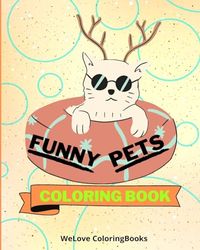 Funny Pets Coloring Book: Coloring Pages For Kids 1-3 years