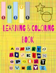 A to Z Coloring Book for Kids: Fun Alphabet Learning with Adorable Images, Number, Shapes and many more things: Kindergarten Learning and Coloring ... of Bold, Clear Images and Top-Quality Content