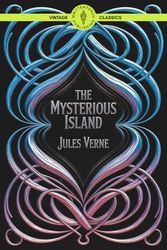 The Mysterious Island: An Adventure Survival Narrative and Lost Island Expedition Classic Vintage Literature