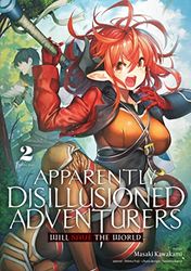 Apparently, Disillusioned Adventurers Will Save the World - Tome 2