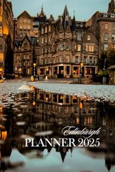 Edinburgh Planner 2025: Monthly and Week to View Monday Start Waverley Bridge