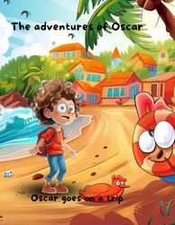 The adventures of Oscar: Oscar goes on a trip