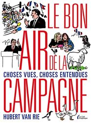 Le Bon Air de la campagne: Choses vues, choses entendues
