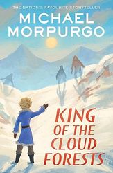King of the Cloud Forests: the classic children’s tale of courage, loss, friendship and family