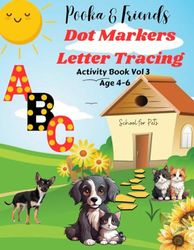 Pooka & Friends Dot Markers Letter Tracing Activity Book Ages 4-6 Vol 3: Over a 100 pages of learning and fun!