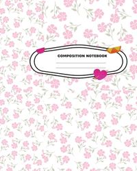 Composition Notebook College Ruled: Vintage floral illustrations journal | Wide Lined | Cute Aesthetic For School, College, Office, Work