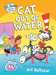 Dr. Seuss Graphic Novel: Cat Out of Water: A Cat in the Hat Story (Dr. Seuss Graphic Novels)