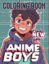 Anime Boys Coloring Book: 50+ Cool Anime Boys to Color | Great for Teens and Preteens.
