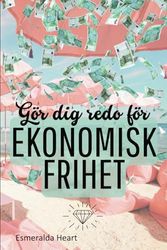 Gör Dig Redo För Ekonomisk Frihet: Nå ditt drömliv | Lev i ekonomiskt överflöd | Personlig utveckling | Lär dig att rensa | Höj dina energifrekvenser | Hjälp ditt drömliv på traven