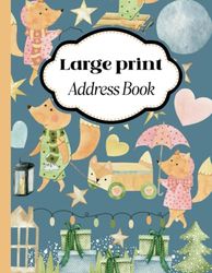 Large Print Address Book For Seniors: Phone And Contact Organizer With Tabbed Sections For Easy Accessibility Designed Specially For Elderly And People With Aging Eyes