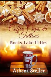 Coffee, Cops, & Tattoos: Rocky Lake Littles Book 3