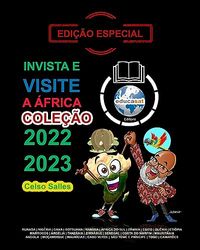 INVISTA E VISITE A ÁFRICA - COLEÇÃO 2022 - 2023 - Celso Salles - Edição Especial: Coleção Invista em África