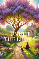 Under the Lilacs: Annotated