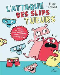 L'attaque des slips tueurs - la BD pour apprendre à combattre les fake news