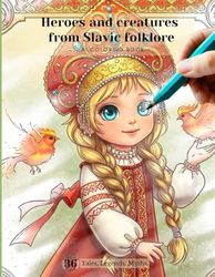 Ai Coloring Book. Heroes and creatures from Slavic folklore: 36 Spellbinding Coloring Pages: Dive into Fairy Tales, Legends & Myths!