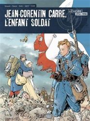 Jean-Corentin Carré, l'enfant soldat: Intégrale