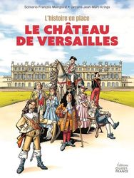 La grande Histoire du château de Versailles
