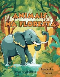 Animais na Floresta: Livro de colorir