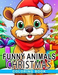 Funny Animals Christmas Coloring Book: Coloring book with 30+ cute animals including dogs, cats, sloths, and horses. Perfect gift for kids and adults on Christmas or birthdays.