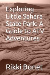 Exploring Little Sahara State Park: A Guide to ATV Adventures