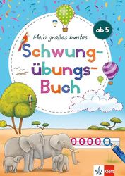 Mein großes buntes Schwungübungs-Buch ab 5 Jahren: Schwünge, Buchstaben und Zahlen schreiben üben