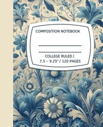 Composition Notebook College Ruled: Vintage Blue Floral Illustration | Vintage Journal for College, School, Office & Work
