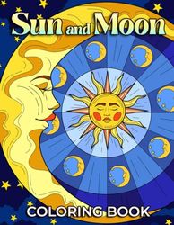 Sun And Moon Coloring Book: Coloring pages filled with Jumbo Illustrations For Lovers