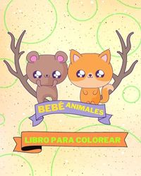 Libro para colorear de animales bebés: Adorables páginas para colorear de animales para niños