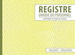 Registre Unique du Personnel Salariés - Stagiaires: Conforme au code du travail, Convient pour les petites et les moyennes sociétés | Format horizontal, 110 Pages Numérotées, 20,95 x 15,24 cm
