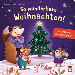 So wunderbare Weihnachten! - Mein Pop-up-Überraschungsbuch: Mit Schiebern und Pop up-Elementen für Kinder ab 30 Monaten - perfekt als Wichtelgeschenk oder Wiehnachtsgeschenk