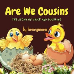 Are We Cousins?: The Story of Chick and Duckling