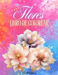 Flores Libro De Colorear: Hermoso y fácil para Adolescentes y Adultos con 55 Ilustraciones
