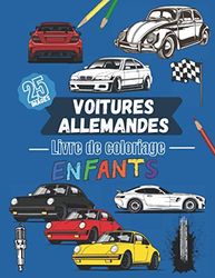 Voitures allemandes – livre de coloriage Enfants – 25 images: Auto, véhicules et cabriolets de sport pour filles et garçons | 25 beaux dessins à colorier…