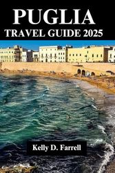 Puglia Travel Guide 2025