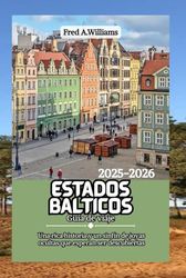 Estados bálticos Guía de viaje 2025-2026: Una rica historia y un sinfín de joyas ocultas que esperan ser descubiertas
