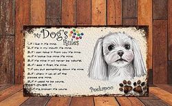 Shawprint Limited MY DOG'S RULES RETRO STYLE METAL TIN SIGN/PLAQUE (329H3DR) PEEKAPOO