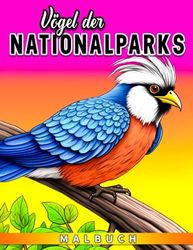 Vögel der Nationalparks: Inspire Kreativität und lerne über Vögel in Nationalparks! (Alter 4-7)