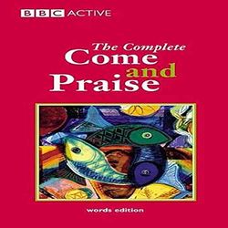 Complete "Come and Praise