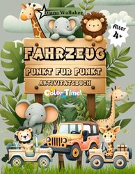 Fahrzeug Punkt für Punkt: Aktivitätsbuch für Kinder