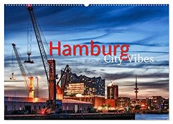 Hamburg City Vibes (Wandkalender 2026 DIN A2 quer), CALVENDO Monatskalender: Hamburger Stadtstimmungen unterschiedlichster Couleur