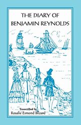 The Diary of Benjamin Reynolds: The Journal of a Voyage 'round Cape Horn from Philadelphia to Chile and back again via Rio de Janiero in 1840-41
