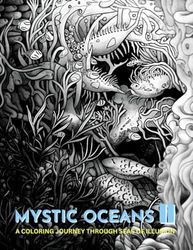 MYSTIC OCEANS II: A COLORING JOURNEY THROUGH SEAS OF ILLUSION