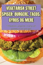 VEGETARISK STREET SPISER: BURGERE, TACOS, GYROS OG MERE