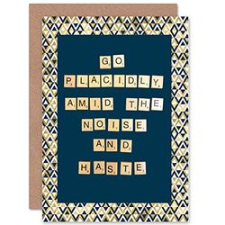 Wee Blue Coo CARD QUOTE DESIDERATA SNIPPET GO PLACIDLY AMID NOISE HASTE