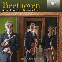 Beethoven: String Trio OP.3, Serenade OP.8