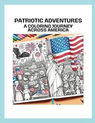 Patriotic Adventures: A Coloring Journey Across America